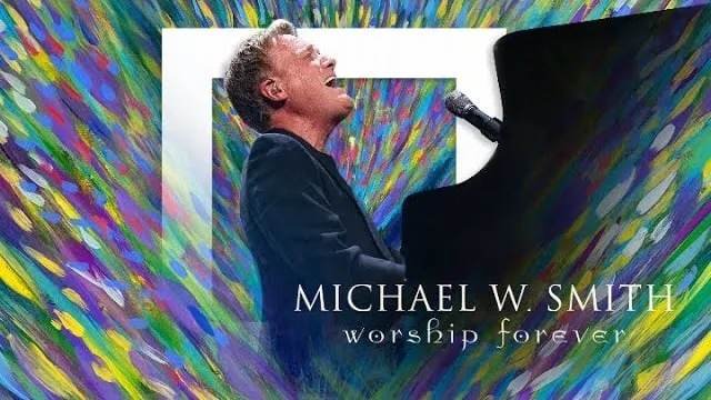 Vorschaubild: Michael W. Smith — Worship Forever